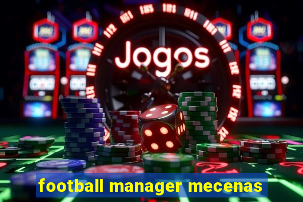 football manager mecenas